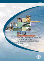 EL ESTADO MUNDIAL DE LA PESCA Y LA ACUICULTURA 2006