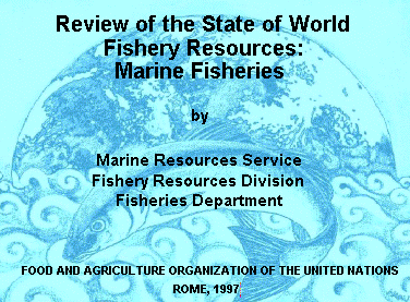 REVIEW OF THE STATE OF WORLD FISHERY RESOURCES