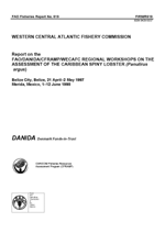 Report on the FAO/DANIDA/CFRAMP/WECAFC Regional Workshops on the Assessment of the Caribbean Spiny Lobster (Panulirus argus). Belize City, Belize, 21 April - 2 May 1997 Merida, Mexico, 1-12 June 1998.