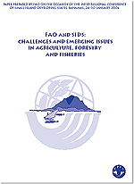 FAO and SIDS: challenges and emerging issues in agriculture, forestry and fisheries