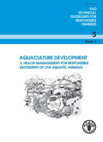 AQUACULTURE DEVELOPMENT
2. HEALTH MANAGEMENT FOR RESPONSIBLE MOVEMENT OF LIVE AQUATIC ANIMALS