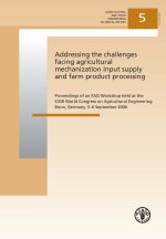 Addressing the challenges
facing agricultural
mechanization input supply
and farm product processing