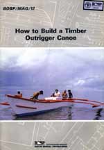 How to Build a Timber Outrigger Canoe
 BOBP/MAG/12