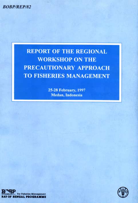  Report of the Regional Workshop on the Precautionary Approach to Fishery Management. Medan, Indonesia; 25-28 February, 1997 