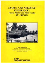 A View from the Beach: Understanding the status and needs of fisherfolk in the Meemu, Vaavu and Faafu Atolls of the Republic of Maldives-BOBP/WP/76 