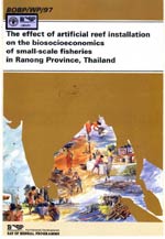 The Effect of Artificial Reef Installation on the Biosocioeconomics of Small-Scale Fisheries in Ranong Province, Thailand-BOBP/WP/97 