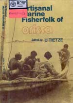 Artisanal Marine Fisherfolk of Orissa: Study of Their Technology, Economic Status, Social Organization and Cognitive Patterns – BOBP/MIS/03