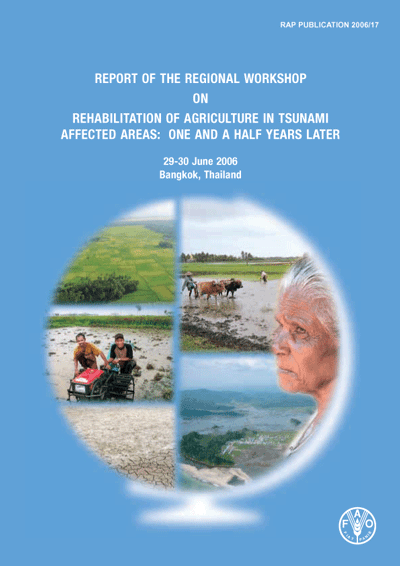 REPORT OF THE REGIONAL WORKSHOP ON REHABILITATION OF AGRICULTURE IN TSUNAMI AFFECTED AREAS: ONE AND A HALF YEARS LATER