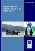 A SHORT HISTORY OF INDUSTRIAL FISHING IN THE PACIFIC ISLANDS