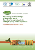 Responding to the challenges of a changing world: The role of new plant varieties and high quality seed in agriculture
