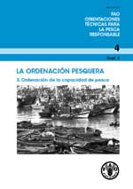 Orientaciones tecnicas de la FAO para la pesca responsable. N.o 4, supl. 3 - Ordenación pesquera. 3. Ordenación de la capacidad de pesca. 