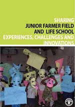 SHARING JUNIOR FARMER FIELD AND LIFE SCHOOL EXPERIENCES, CHALLENGES AND INNOVATIONS