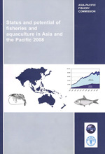 Status and potential of fisheries and aquaculture in Asia and the Pacific 2008