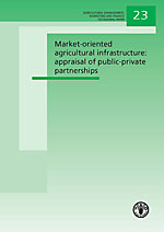 Market-oriented agricultural infrastructure: appraisal of public-private partnerships