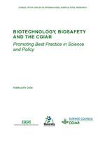 BIOTECHNOLOGY, BIOSAFETY AND THE CGIAR. Promoting Best Practice in Science and Policy - February 2009