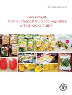 Processing of fresh-cut tropical fruits and vegetables: A technical guide