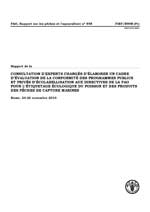 Rapport de la Consultation d'experts chargés d'élaborer un cadre d'évaluation de la conformité des programmes publics et privés d'écolabellisation aux directives de la FAO pour l'étiquetage écologique du poisson et des produits des pêches de capture marines. Rome, 24-26 novembre 2010. 