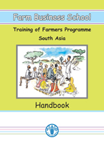 Farm Business School handbook: Training of farmers programme for South Asia
