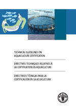 Technical guidelines on aquaculture certification.   Directives techniques relatives à la certification en aquaculture.   Directrices técnicas para la certificación en la acuicultura.