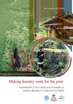 Making forestry work for the poor: assessment of the contribution of forestry to poverty alleviation in Asia and the Pacific