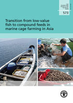 Transition from low-value fish to compound feeds in marine cage farming in Asia.