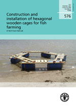 Construction and installation of hexagonal wooden cages for fish farming: A technical manual