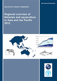 Regional overview of fisheries and aquaculture in Asia and the Pacific 2012