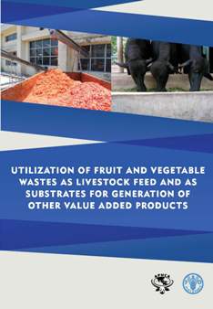Utilization of fruit and vegetable wastes as livestock feed and as substrates for generation of other value-added products