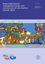 Responsible fisheries management
in large rivers and reservoirs of Latin America:
Seminar report
