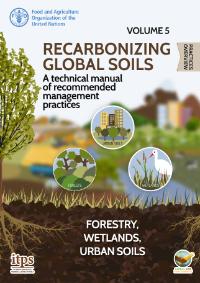 Recarbonizing global soils – A technical manual of recommended management  practices