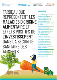 Fardeau que représentent les maladies d’origine alimentaire et effets positifs de l’investissement dans la sécurité sanitaire des aliments