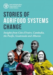 Stories of agrifood systems change. Insights from Côte d’Ivoire, Cambodia, the Pacific, Guatemala and Albania