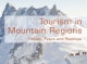 Tourism in Mountain Regions - Hopes, Fears and Realities