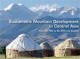 Sustainable Mountain Development in Central Asia: from Rio 1992 to 2012 and beyond