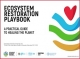 Ecosystem Restoration Playbook: A practical guide to healing the planet