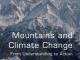 Mountains and Climate Change, from Understanding to Action