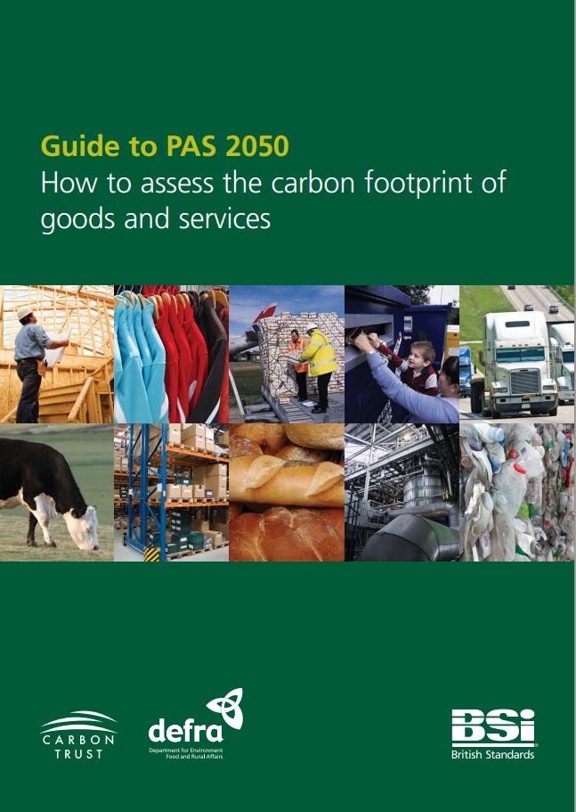 Guide to PAS 2050 - How to Assess the Carbon Footprint of Goods and Services