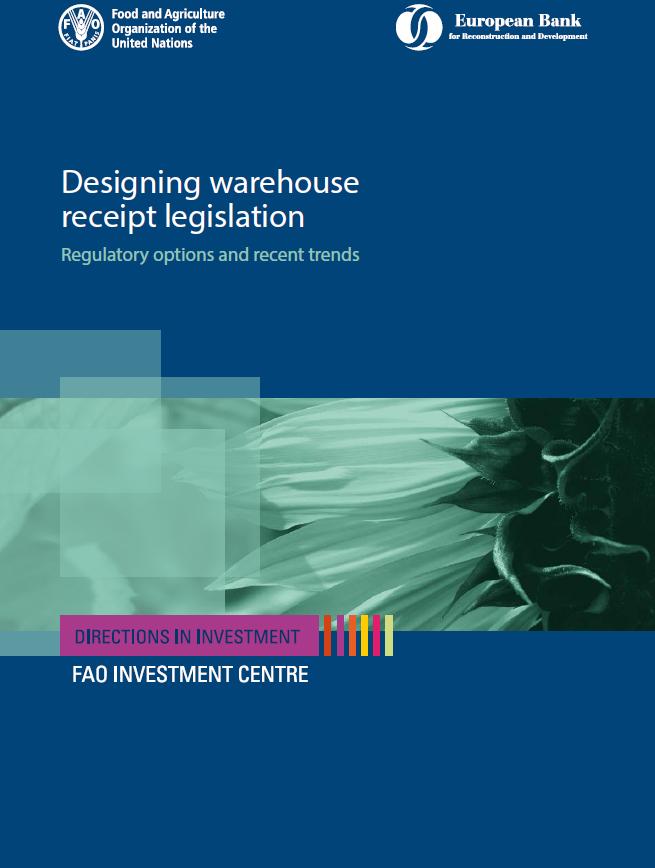 Designing warehouse receipt legislation Regulatory options and recent