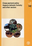 FAO Forestry Paper 142: Cross-sectoral policy impacts between forestry and other sectors