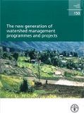 FAO Forestry Paper 150: The new generation of watershed management programmes and projects