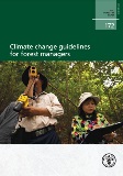 FAO Forestry Paper 172 Climate change guidelines for forest managers