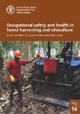 Occupational safety and health in forest harvesting and silviculture
