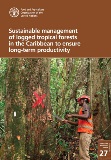 Sustainable management of logged tropical forests in the Caribbean to ensure long-term productivity