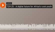 TZH 25 - A digital future for Africa's rural youth 